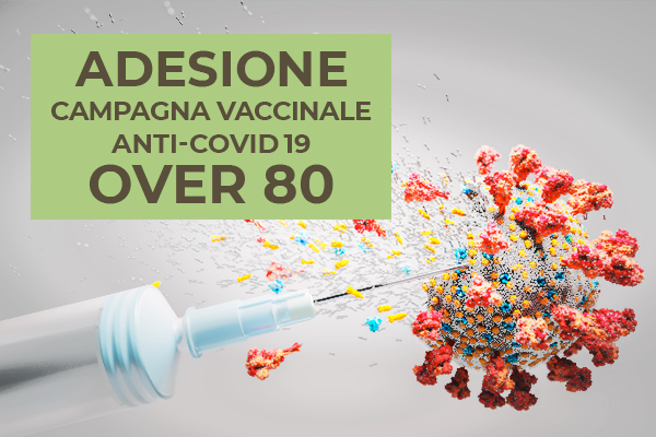 Adesione campagna vaccinale anti covid-19 per OVER 80